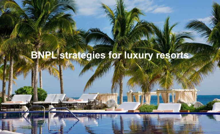 luxury resort BNPL strategies